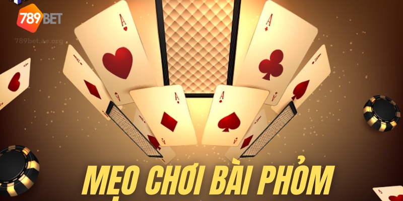 Mẹo Chơi Phỏm Online 789Bet Cực Hiệu Quả