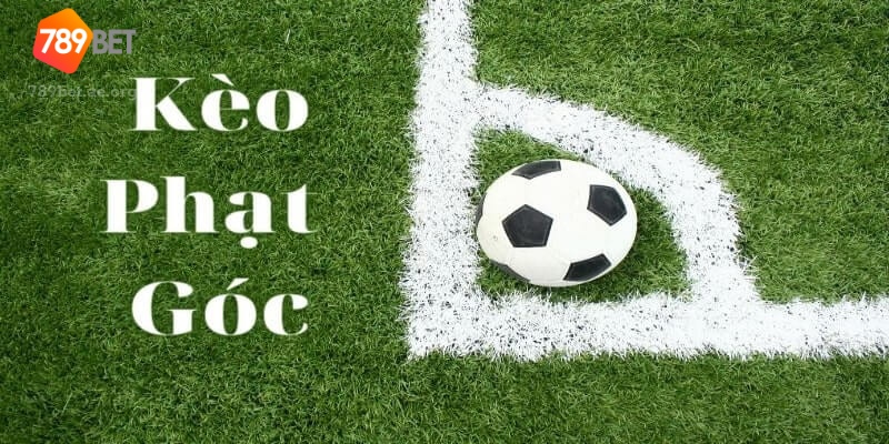 Tổng Quan Về Kèo Phạt Góc Tại 789Bet