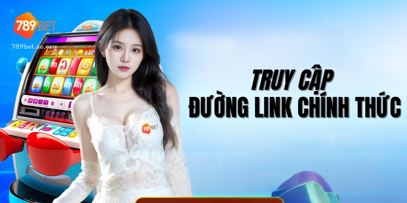 Truy Cập Vào Đường Dẫn Chính Thức Của Nhà Cái 789Bet