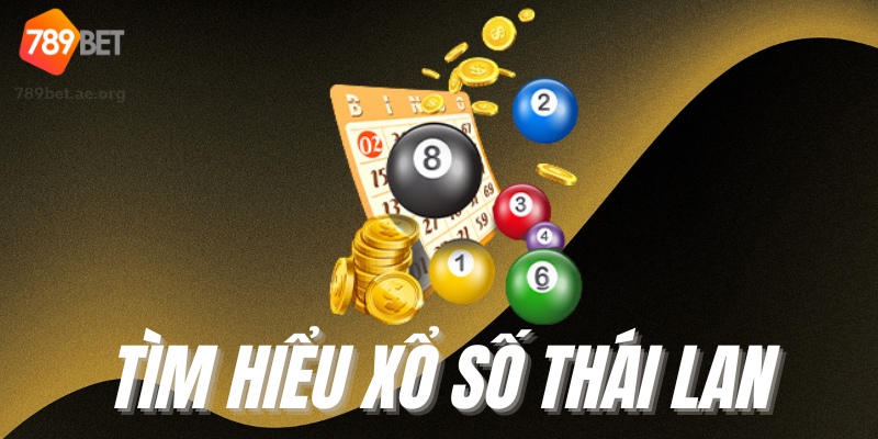 Xổ Số Thái Lan 789Bet Là Gì?